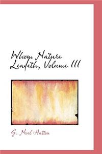Whom Nature Leadeth, Volume III