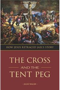 The Cross and the Tent Peg