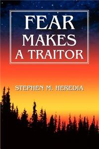 Fear Makes A Traitor