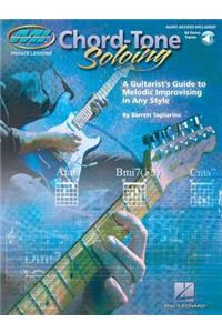 Chord-Tone Soloing: A Guitarist's Guide to Melodic Improvising in Any Style