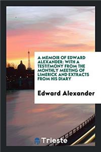 A Memoir of Edward Alexander
