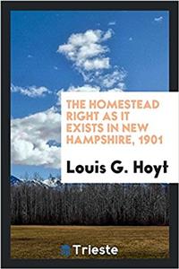 The Homestead Right as it Exists in New Hampshire, 1901