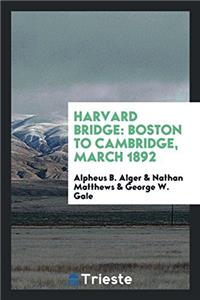 Harvard Bridge: Boston to Cambridge, March 1892