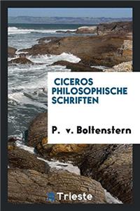 Ciceros Philosophische Schriften