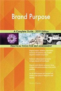 Brand Purpose A Complete Guide - 2019 Edition