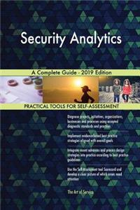 Security Analytics A Complete Guide - 2019 Edition