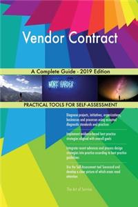 Vendor Contract A Complete Guide - 2019 Edition