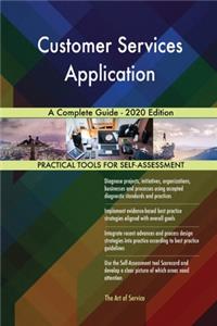 Customer Services Application A Complete Guide - 2020 Edition