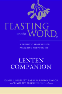 Feasting on the Word Lenten Companion