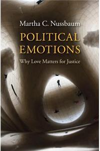 Political Emotions: Why Love Matters for Justice: Why Love Matters for Justice