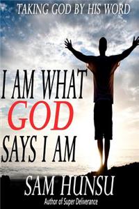 I am What God Says I am