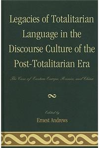 Legacies of Totalitarian Language in the Discourse Culture of the Post-Totalitarian Era