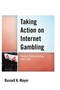 Taking Action on Internet Gambling