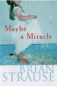 Maybe A Miracle