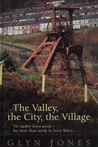 The Valley, The City, The Village