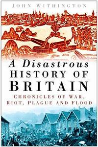 A Disastrous History of Britain