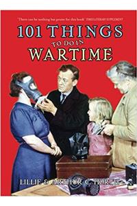 101 Things to Do in Wartime