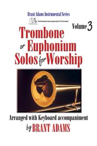 Trombone or Euphonium Solos for Worship, Vol. 3