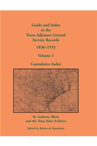 Guide and Index to the Texas Adjutant General Service Records, 1836-1935