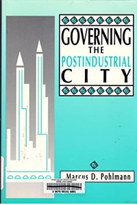 Governing the Postindustrial City