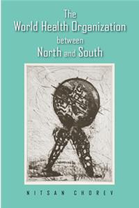 The World Health Organization between North and South