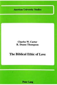 The Biblical Ethic of Love