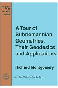 Tour of Subriemannian Geometries, Their Geodesics and Applications