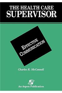 Effective Communication (Health Care Superv)