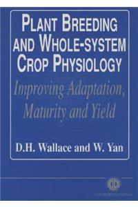Plant Breeding and Whole-System Crop Physiology