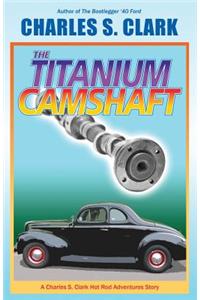 '40 Ford Titanium Camshaft