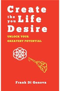 Create The Life You Desire