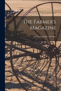 Farmer's Magazine; ser.3 v.55 Jul-Dec 1879 Inc.