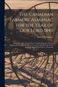 The Canadian Farmers' Almanac for the Year of Our Lord 1840 [microform]