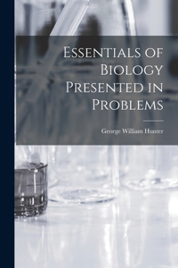 Essentials of Biology Presented in Problems