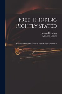 Free-thinking Rightly Stated