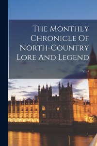 Monthly Chronicle Of North-country Lore And Legend