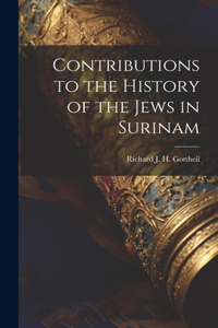 Contributions to the History of the Jews in Surinam