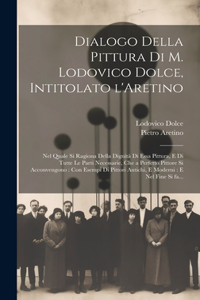 Dialogo della pittura di M. Lodovico Dolce, intitolato l'Aretino