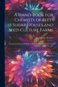 Hand-Book for Chemists of Beet-Sugar Houses and Seed-Culture Farms