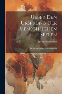 Ueber Den Ursprung Der Menschlichen Seelen