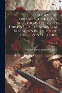 Allgemeine Kriegsgeschichte des Alterthums. Hrsg. von Fürst N.S. Galitzin. Aus dem Russischen ins Deutsche übers. von Streccius; Volume 3