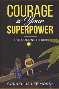 Courage is Your Superpower