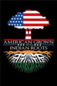 American Grown with Indian Roots Notebook