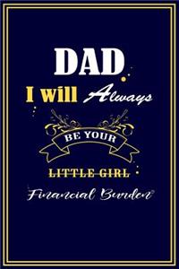 Dad I Will Always Be Your Little Girl Financial Burden