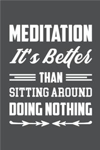 Meditation It's Better Than Sitting Around Doing Nothing