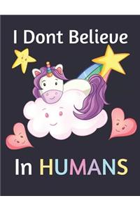 I Don't Believe In Humans