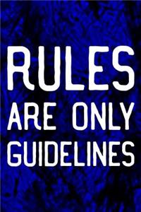 Rules Are Only Guidelines