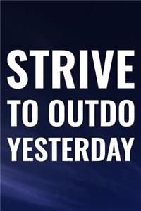 Strive To Outdo Yesterday