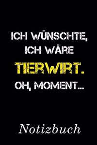Ich Wünschte Ich Wäre Tierwirt Oh Moment Notizbuch