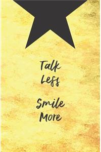 Talk Less. Smile More.